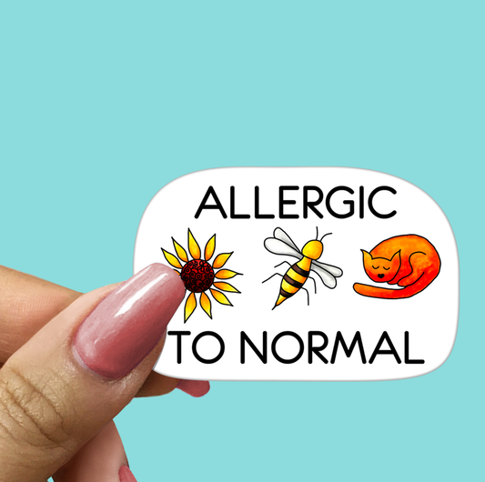 Allergic to Normal STICKER - Funny Sarcastic Vinyl Sticker for Laptop, Phone and More