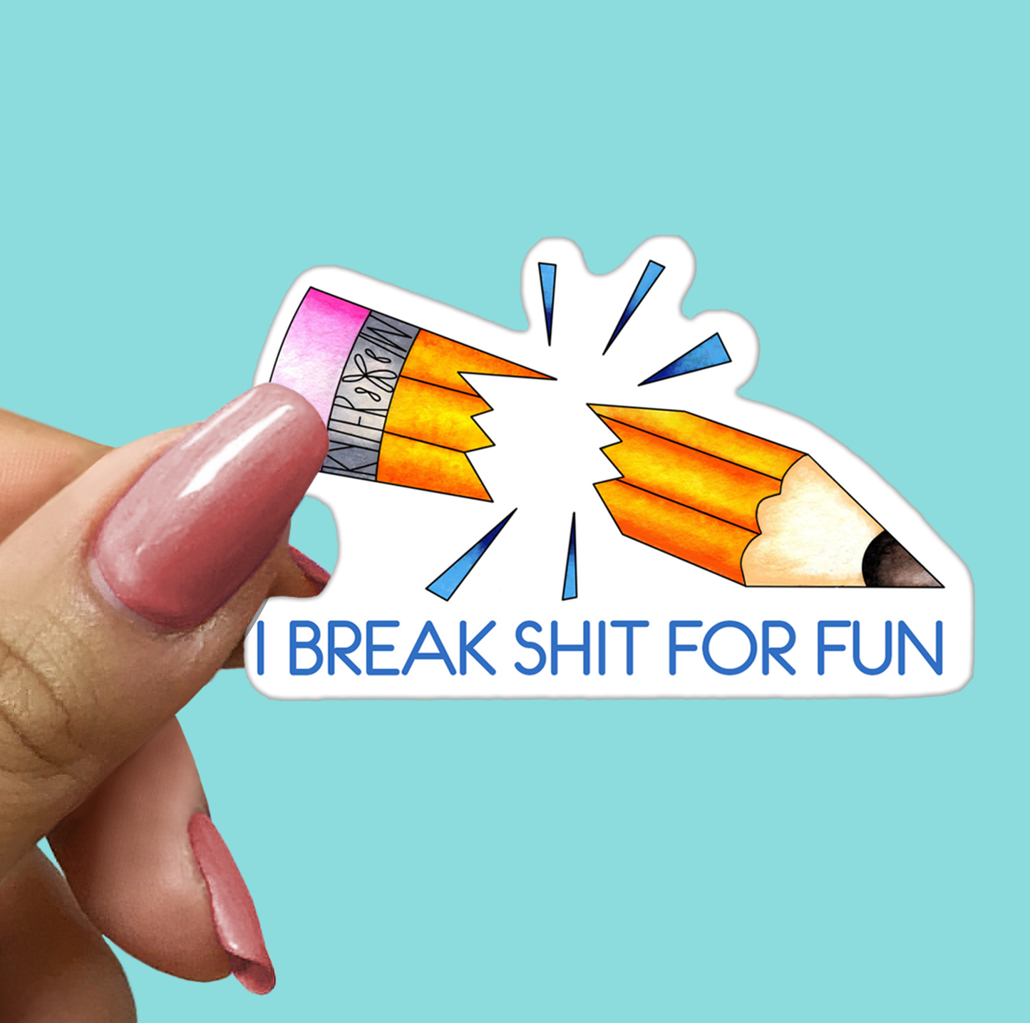I Break Shit For Fun STICKER