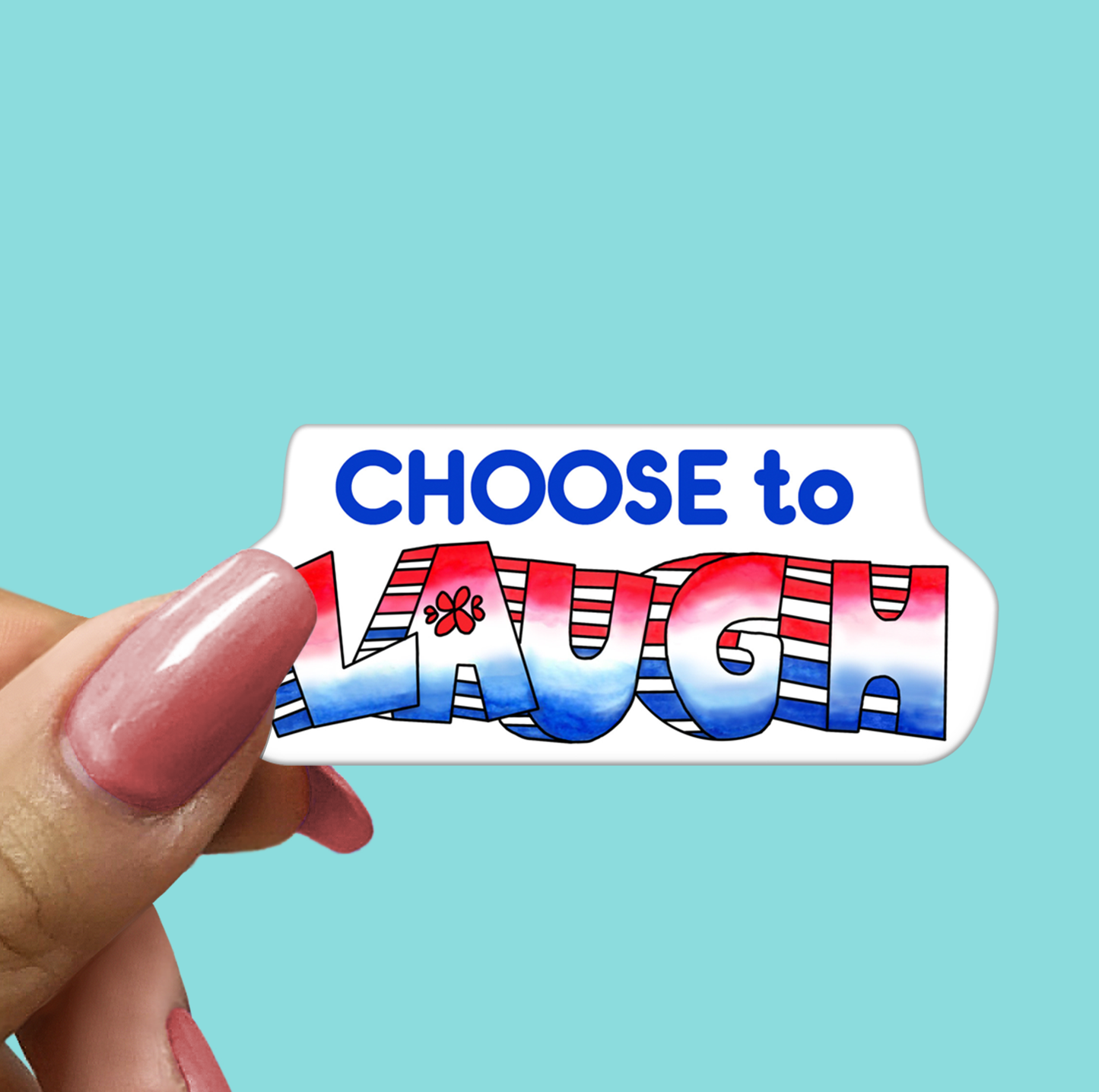 Choose to Laugh - Sticker