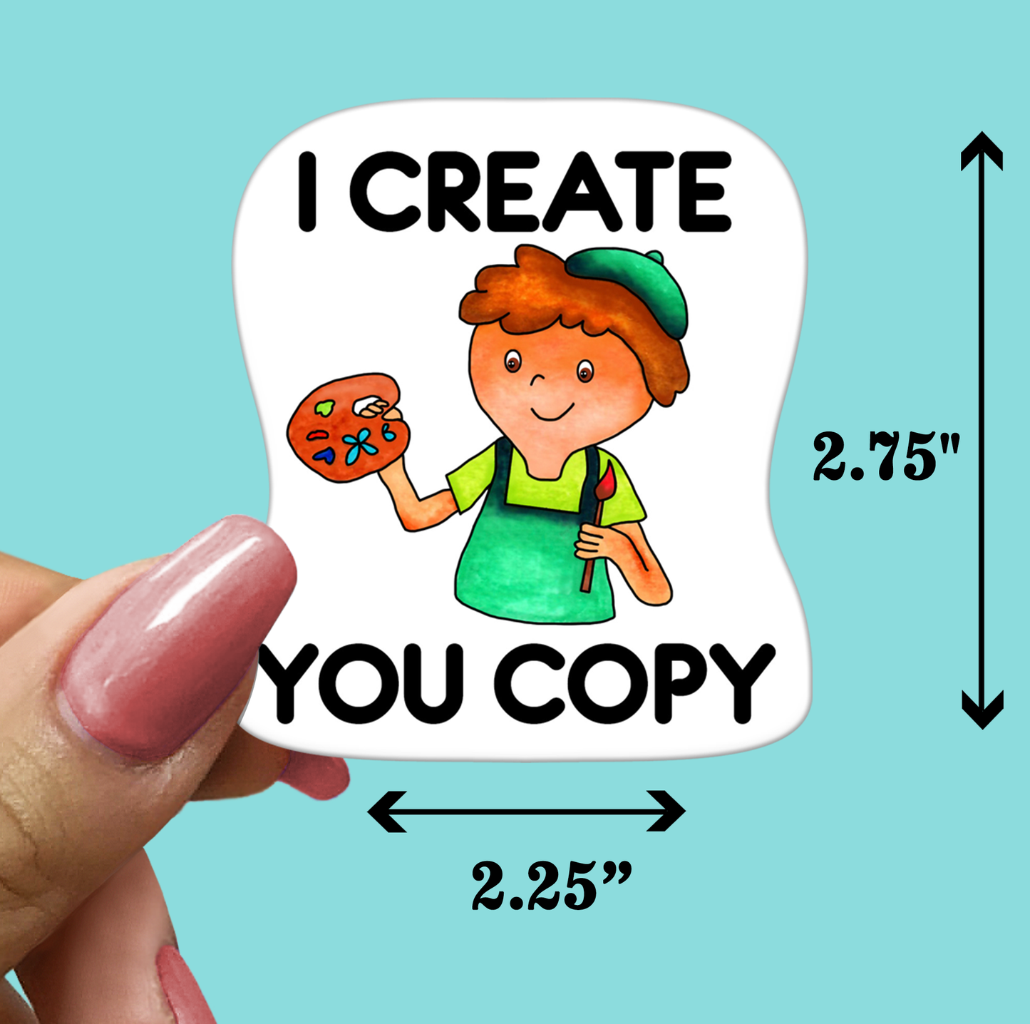 I Create You Copy - Artist STICKER