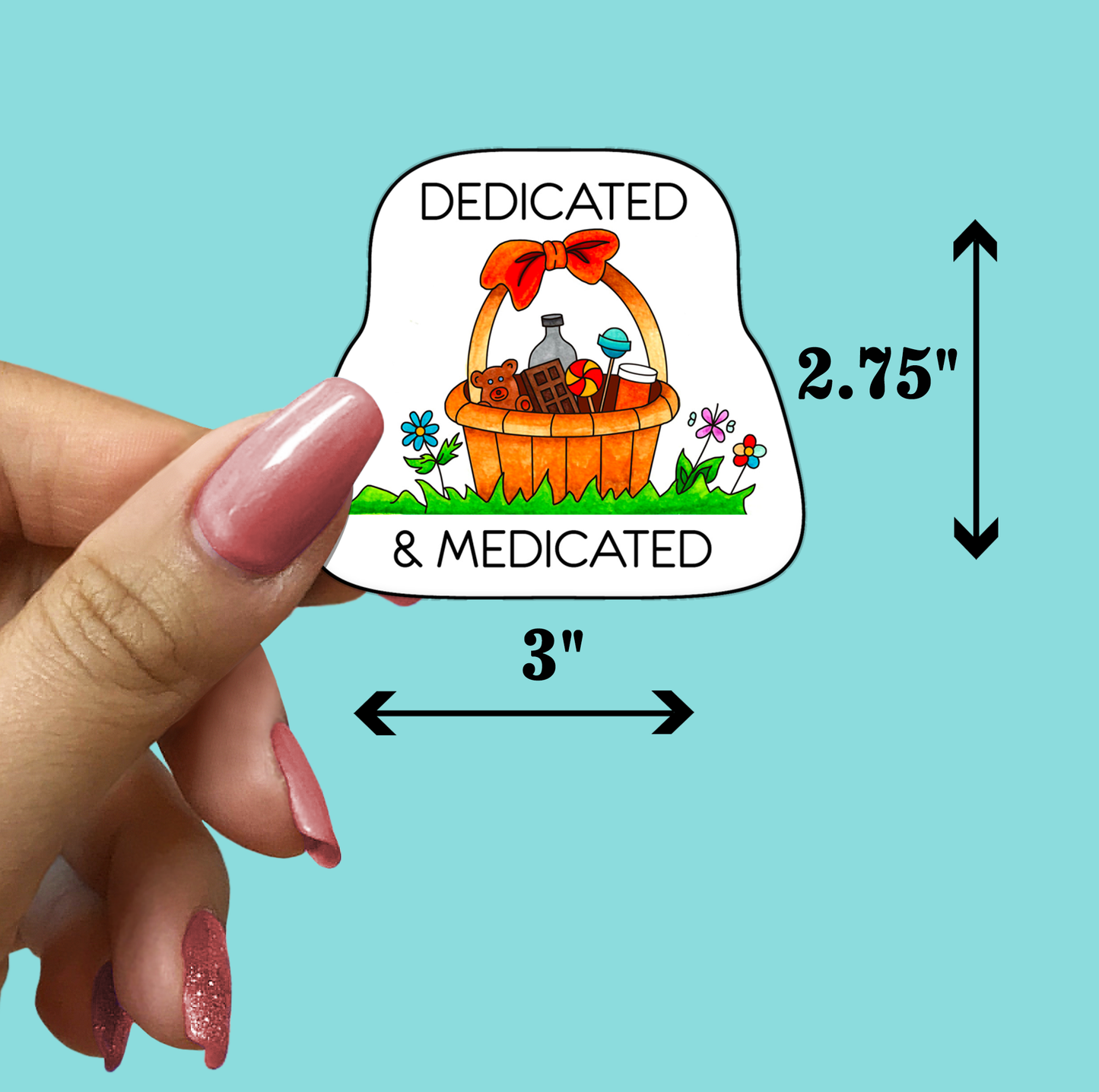 Dedicated and Medicated STICKER