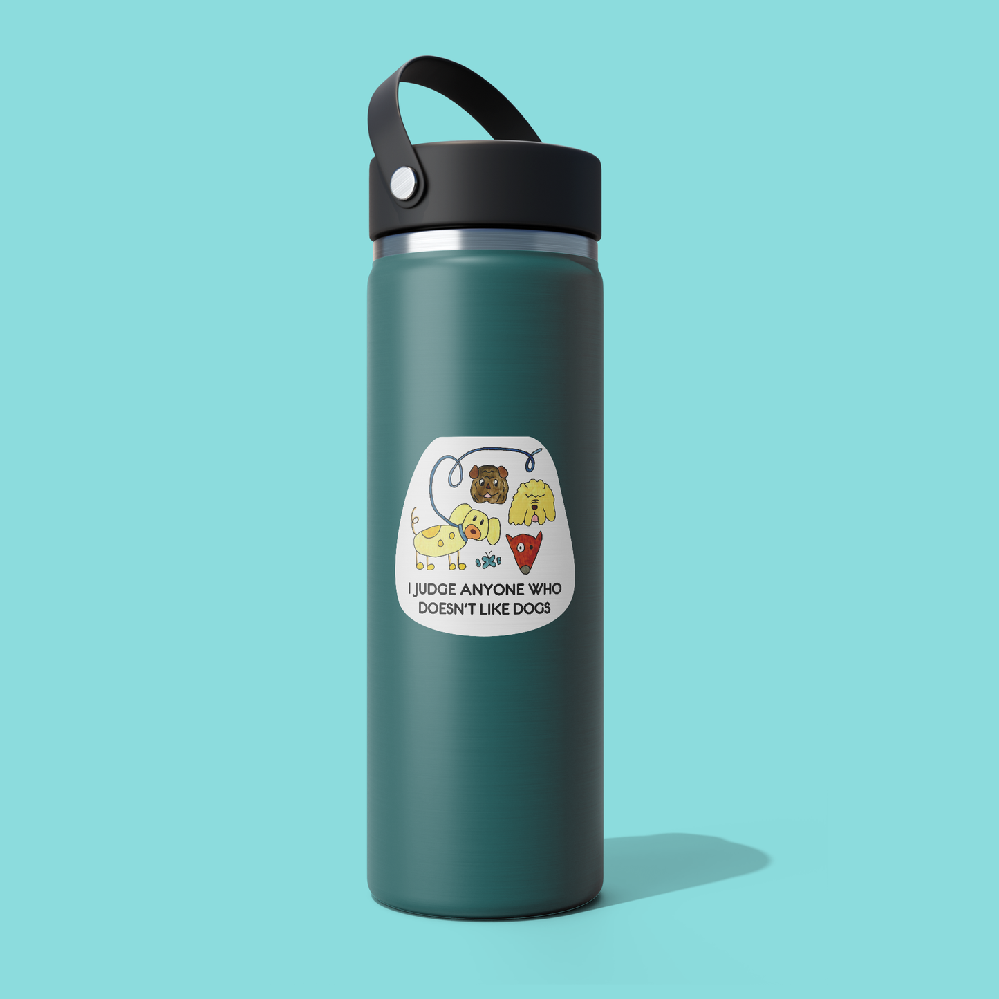 I Judge Anyone Who Doesn't Like Dogs - Funny Sarcastic Vinyl Sticker for Laptop, Phone and More