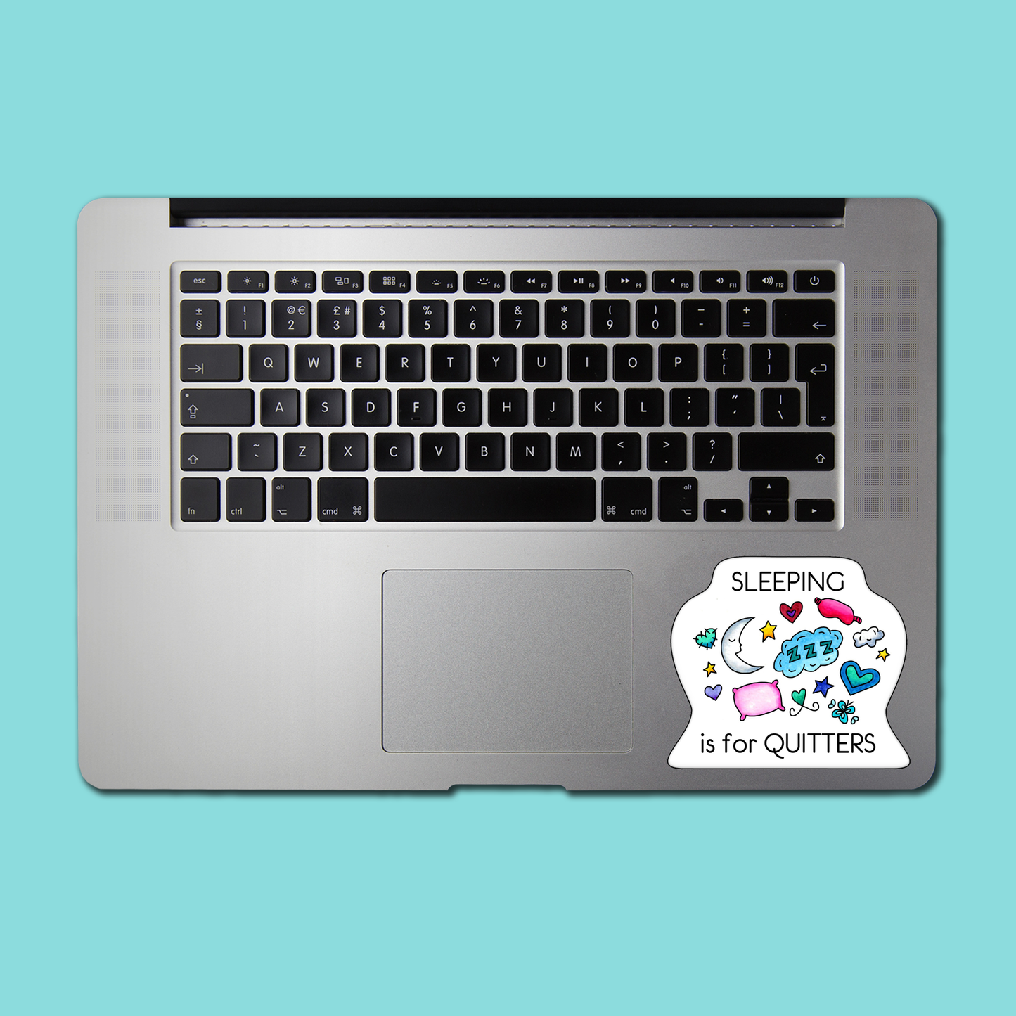 Sleeping Is For Quitters STICKER