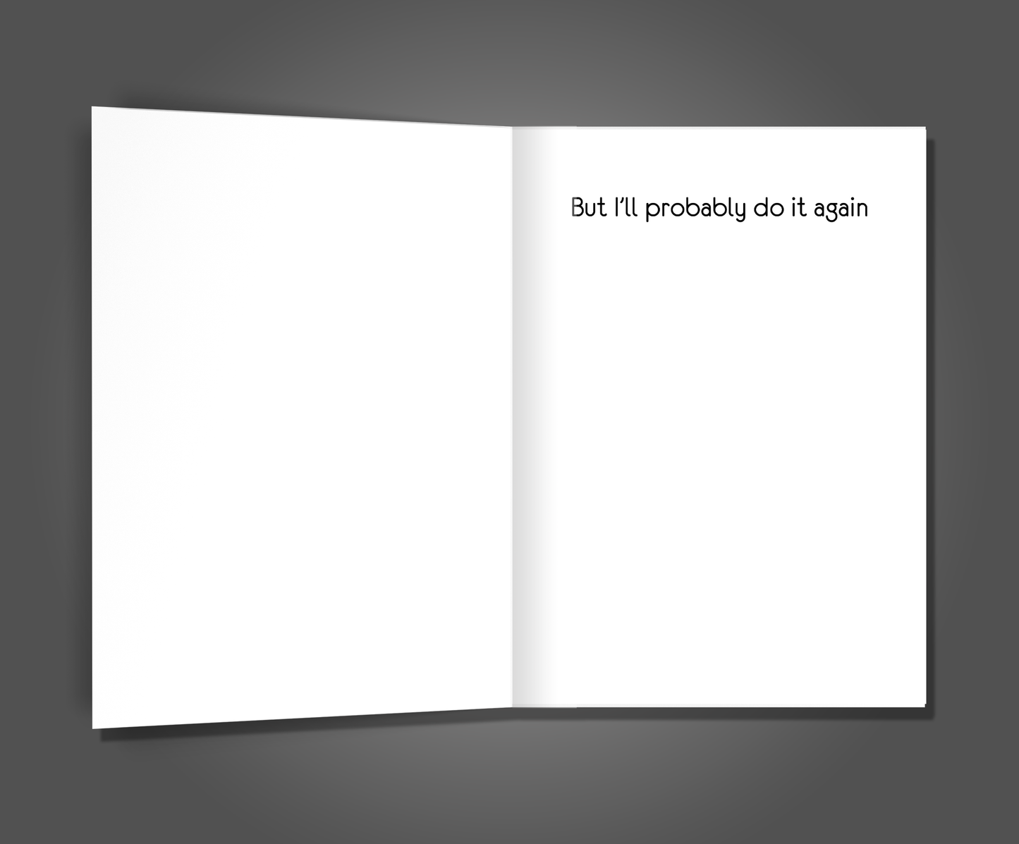 I'll Do it Again, Apology Card