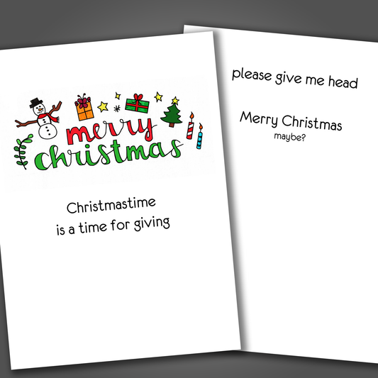 Funny Christmas card with Merry Christmas on the front of the card. Inside the card is a joke that says please give me head.