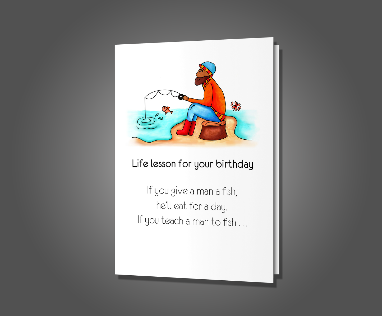 Teach a Man to Fish, Birthday Card