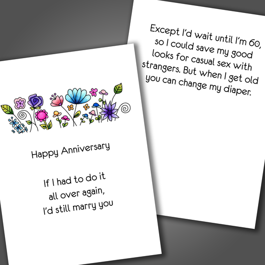 Funny anniversary card with flowers and butterflies on front of the card. Inside the card is a funny joke that says I'd wait until I was 60 to marry you!