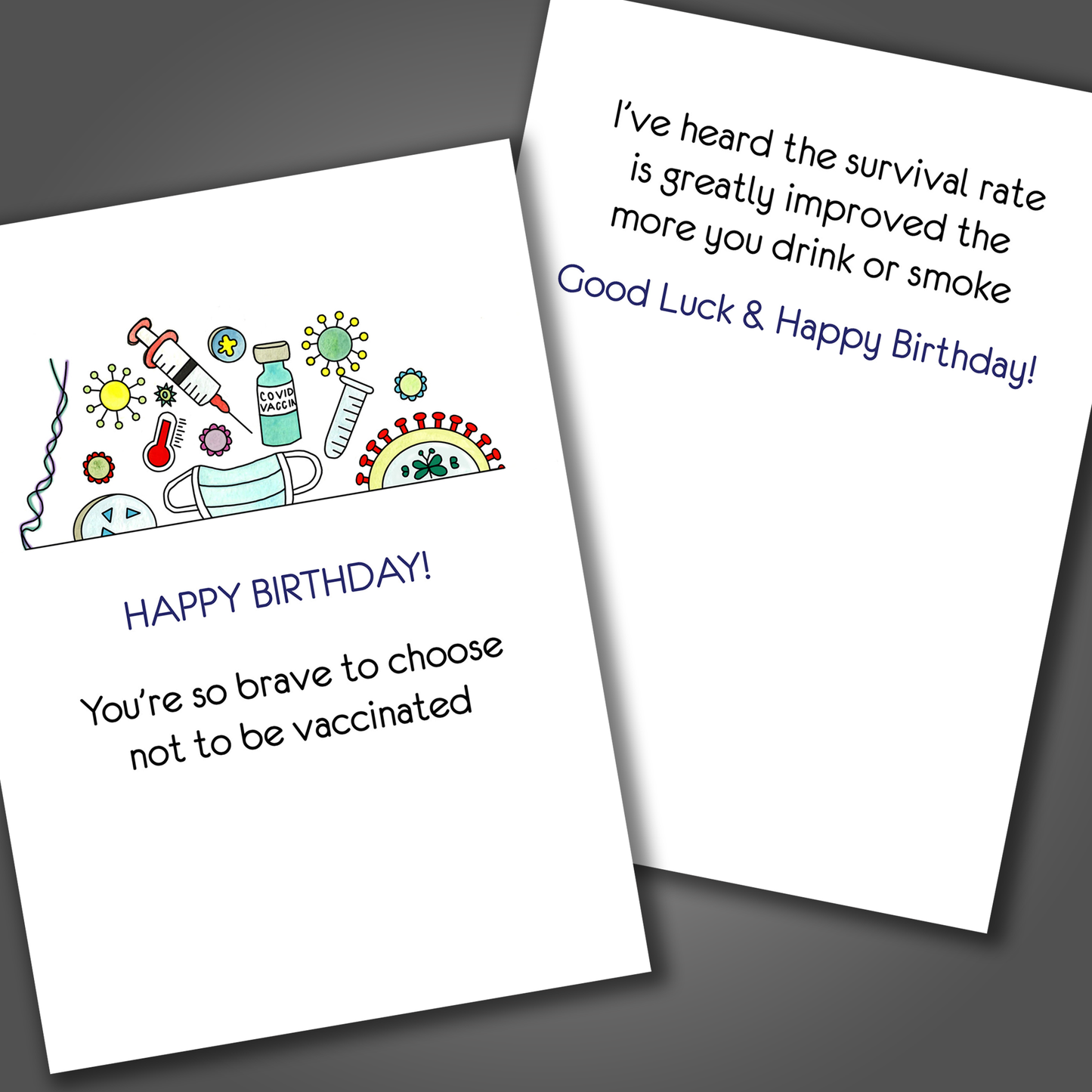 Funny birthday card with medical supplies colorfully drawn on front of card. Inside the card is a funny joke that makes fun of someone for not getting a COVID vacine.