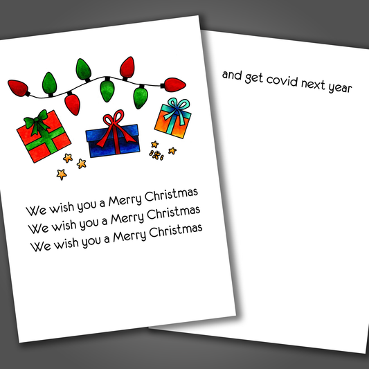 Funny Christmas card with lights and presents on the front of the card. Inside the card is a funny joke that wishes you a Merry Christmas and that you get COVID next year!