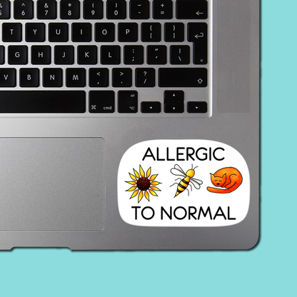 Allergic to Normal STICKER - Funny Sarcastic Vinyl Sticker for Laptop, Phone and More