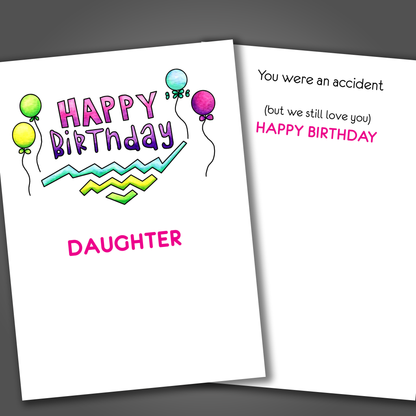 Daughter You Were an Accident - Daughter's Birthday Card
