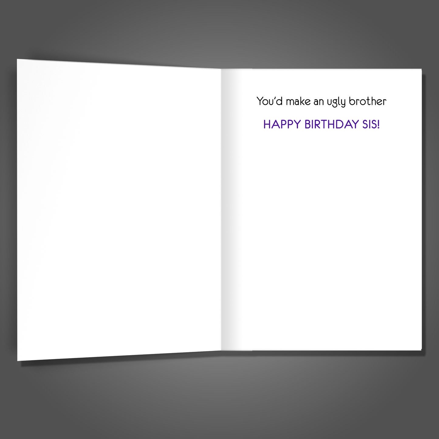 You'd Make an Ugly Brother - Sister Birthday Card, Watercolor Design