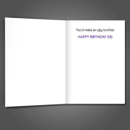 You'd Make an Ugly Brother - Sister Birthday Card, Watercolor Design