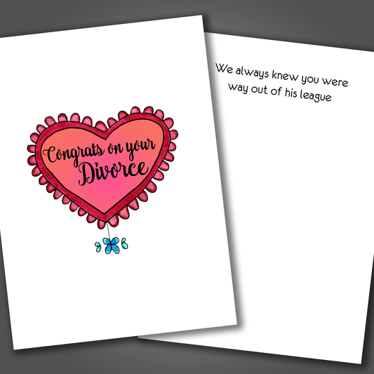 You Were Out Of His League, Congrats on Divorce Card