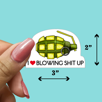 I Love Blowing Shit Up STICKER