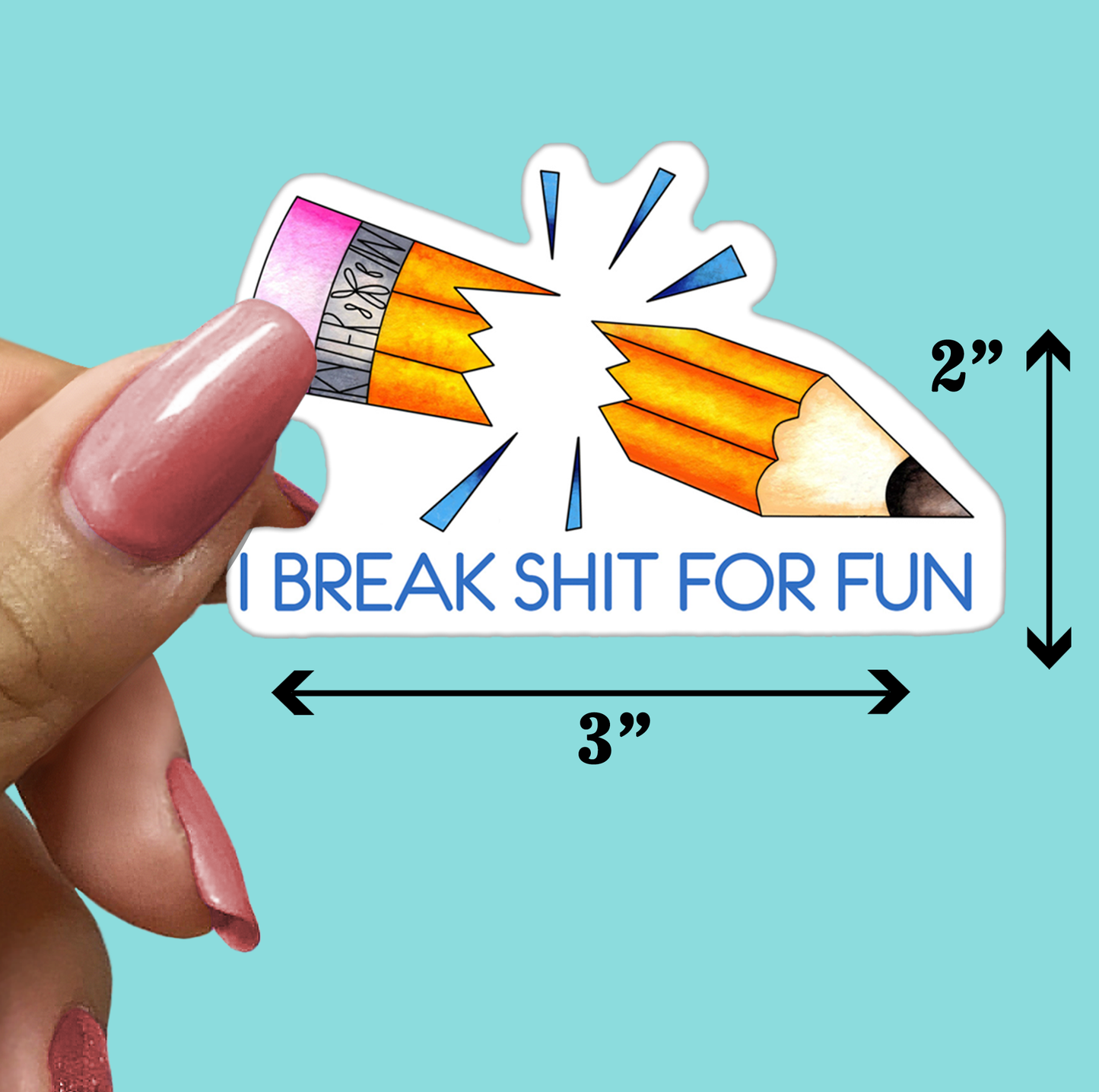 I Break Shit For Fun STICKER