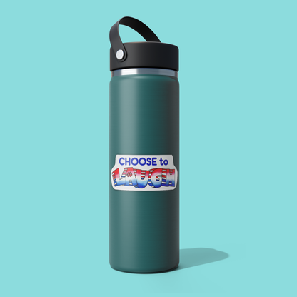 Choose to Laugh - Sticker