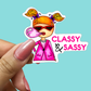 Classy & Sassy STICKER