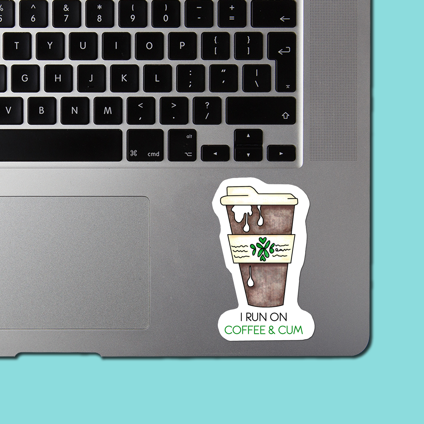 Funny Coffee and Cum Vinyl Sticker  - Funny Sarcastic Vinyl Sticker for Laptop, Phone and More (Copy)