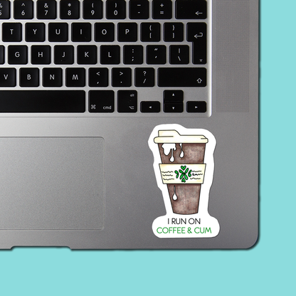 Funny Coffee and Cum Vinyl Sticker  - Funny Sarcastic Vinyl Sticker for Laptop, Phone and More (Copy)