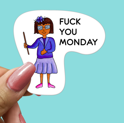 FUCK YOU MONDAY STICKER
