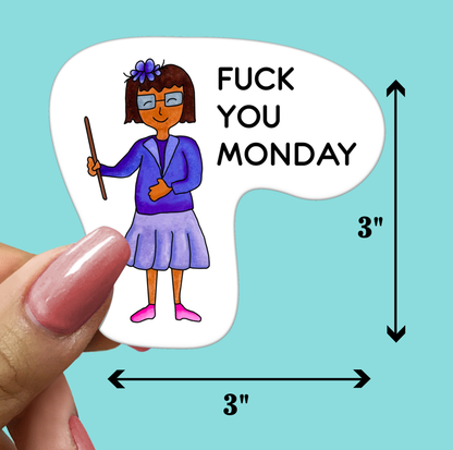 FUCK YOU MONDAY STICKER