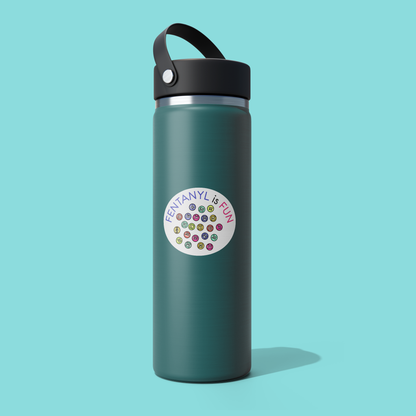 FENTANYL is FUN - STICKER