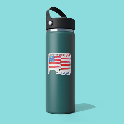 I Support Our FLAG NOT TRUMP - Funny Sarcastic Vinyl Sticker for Laptop, Phone and More