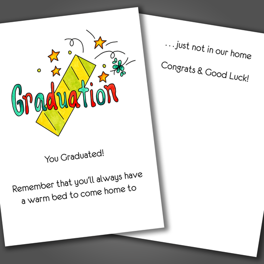 Funny graduation card with a firework on the front of the card. Inside the card is a funny joke that says you can never come home and congrats!