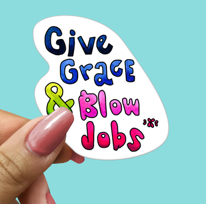 Give Grace and Blow Jobs STICKER