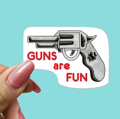 GUNS are FUN - STICKER