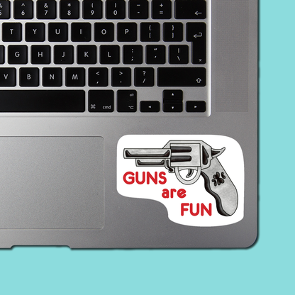 GUNS are FUN - STICKER
