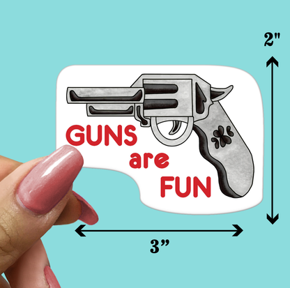 GUNS are FUN - STICKER