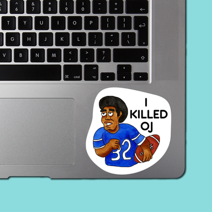 I Killed OJ - Sticker