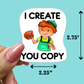 I Create You Copy - Artist STICKER