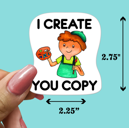 I Create You Copy - Artist STICKER