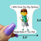 I'll Give You My Opinion STICKER