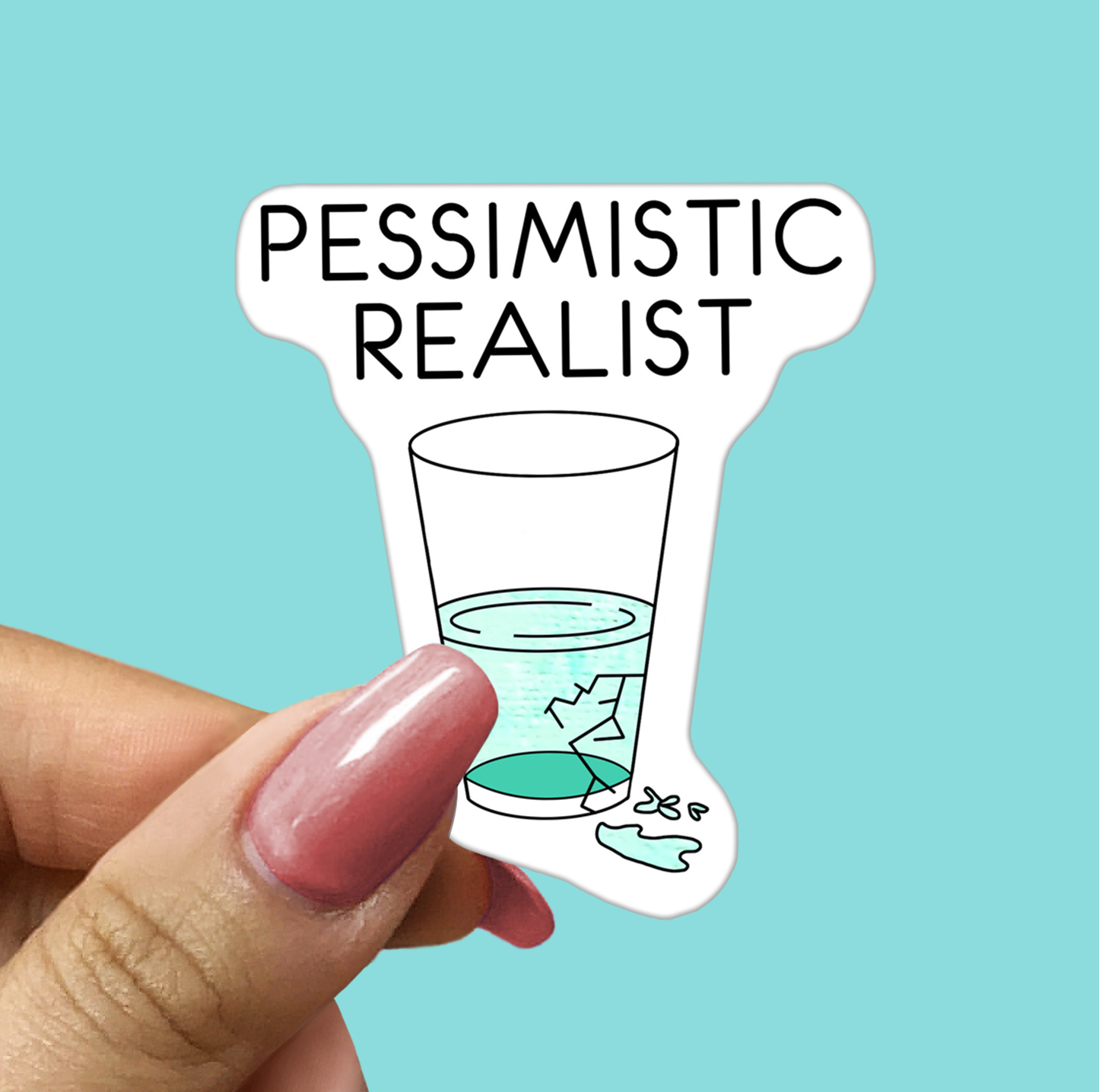 PESSIMISTIC REALIST Sticker - Funny Sarcastic Vinyl Sticker for Laptop, Phone and More