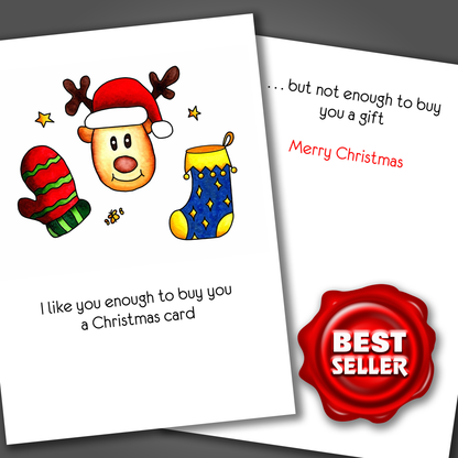 Don't Like You Enough to Give a Gift, Funny Christmas Card