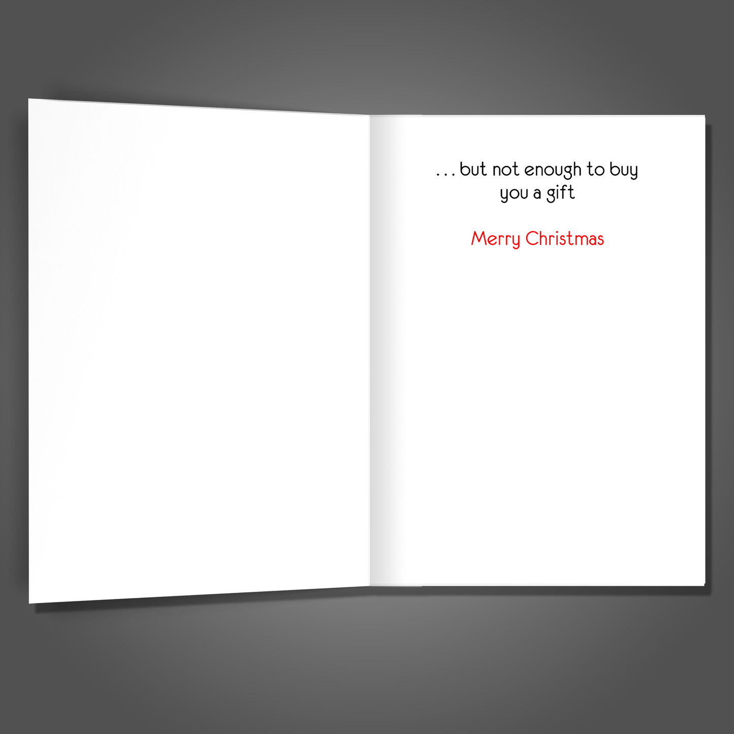 Don't Like You Enough to Give a Gift, Funny Christmas Card