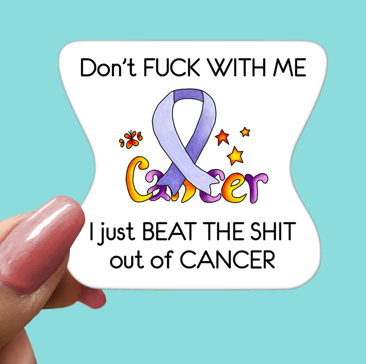 Don't FUCK WITH ME Cancer STICKER