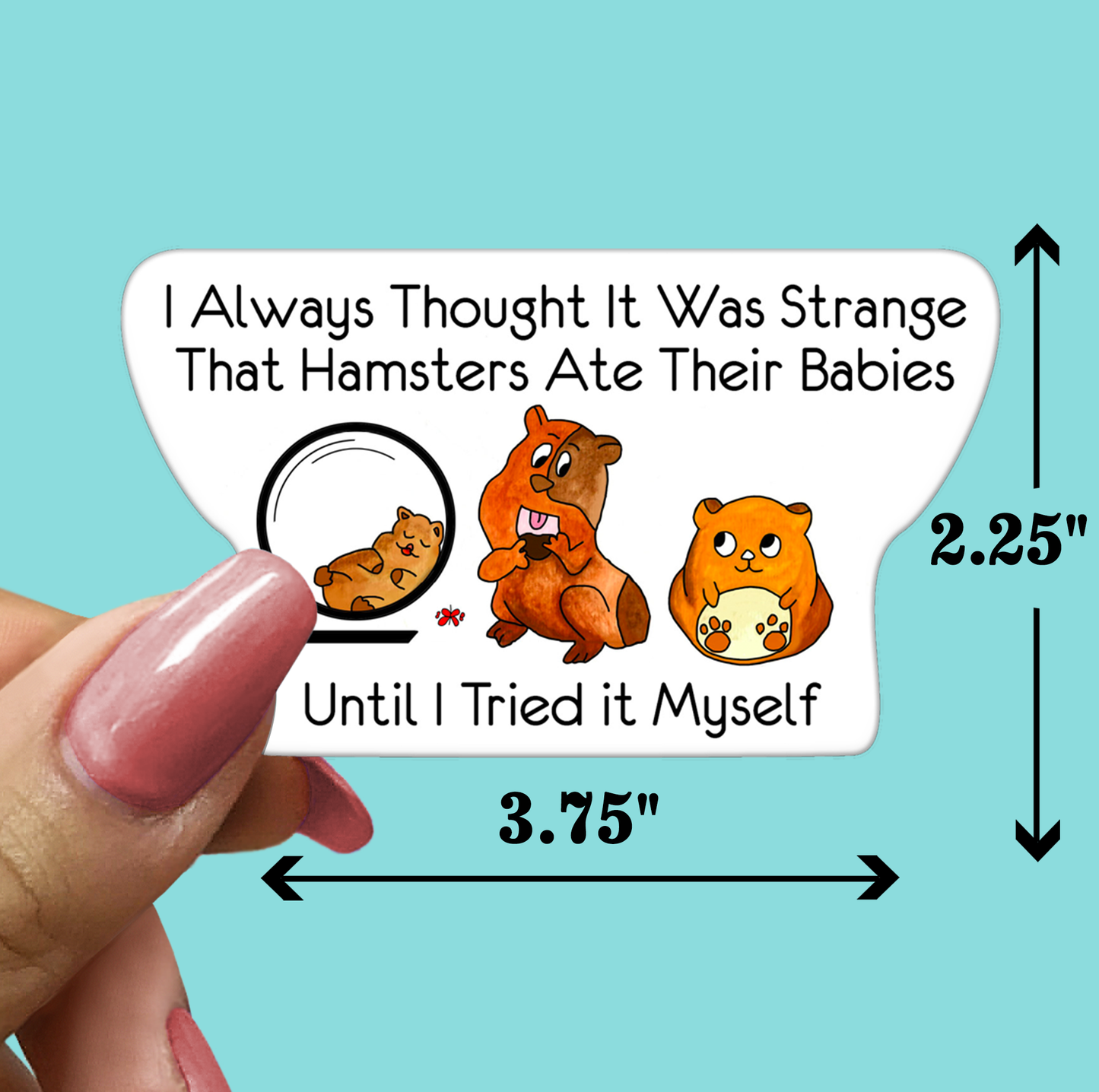 Hamsters Eat Their Babies - Sticker
