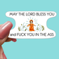 May The Lord Fuck You In The Ass STICKER