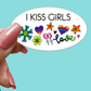 I Kiss Girls LGBTQ STICKER
