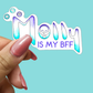 MOLLY is My BFF STICKER