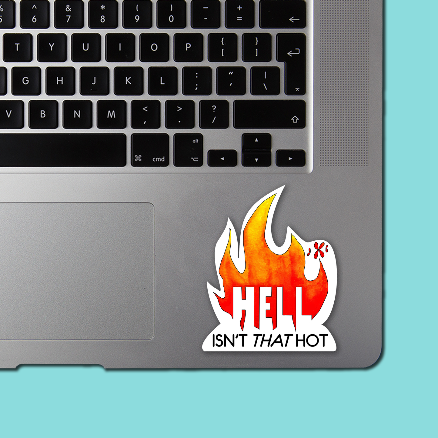 Hell Isn't That Hot - STICKER