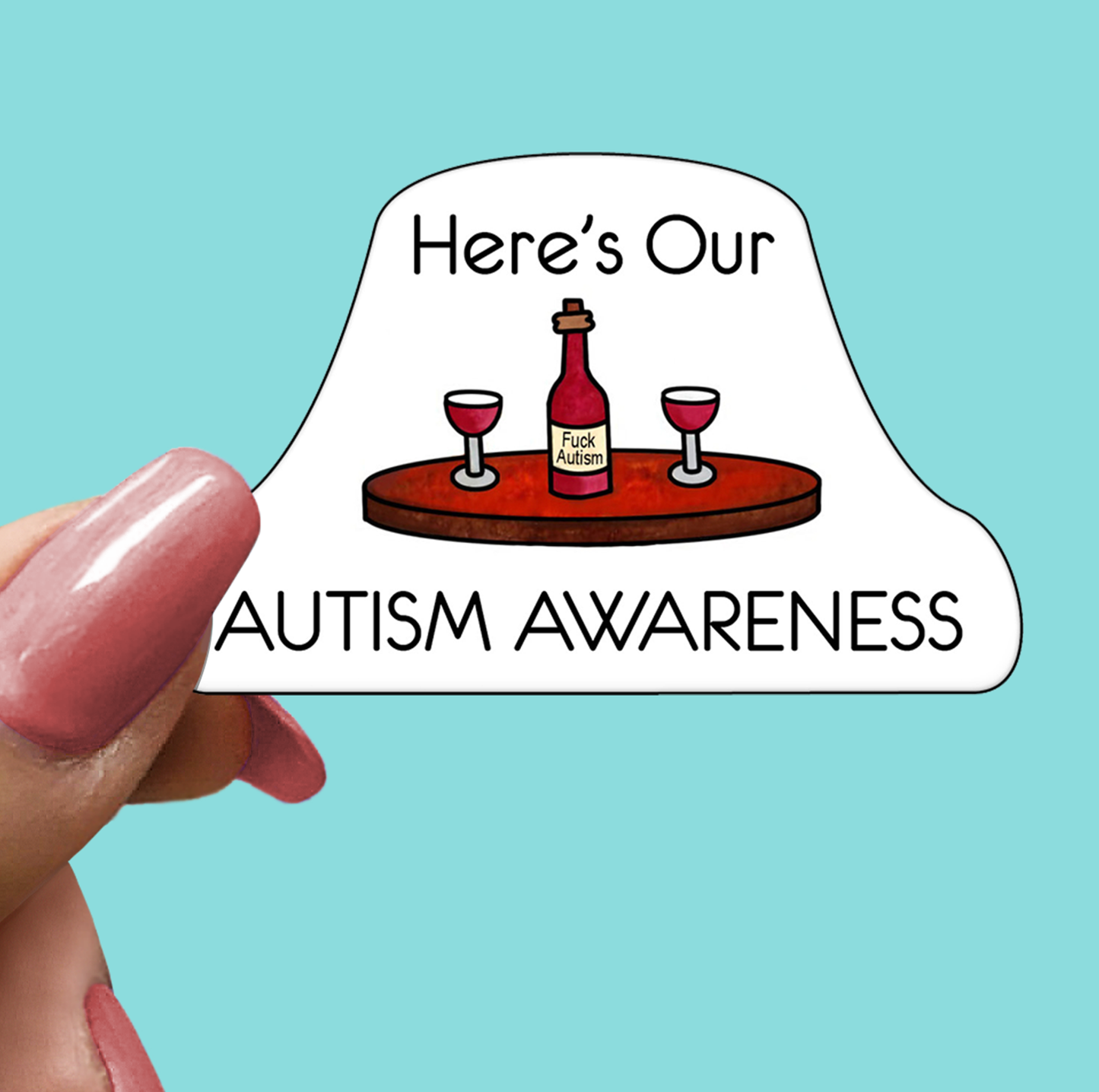 Here's Our Autism Awareness STICKER