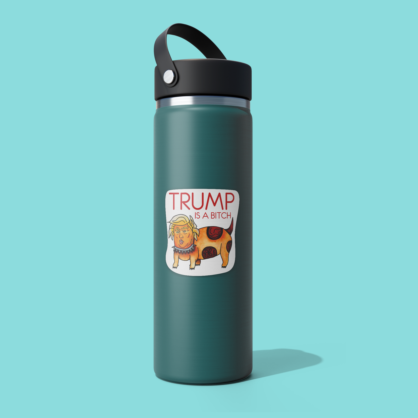 Trump Is A Bitch Sticker - Funny Sarcastic Vinyl Sticker for Laptop, Phone and More