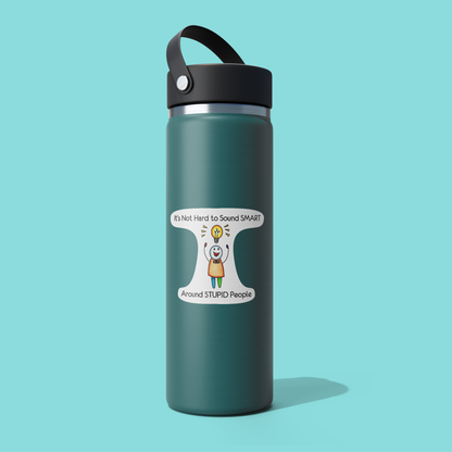 Smart Around Stupid People STICKER