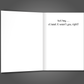 It Wasn't You, Sympathy Card